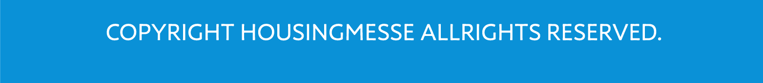 COPYRIGHT HOUSINGMESSE ALLRIGHTS RESERVED.